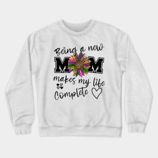 Being a new mom Crewneck Sweatshirt